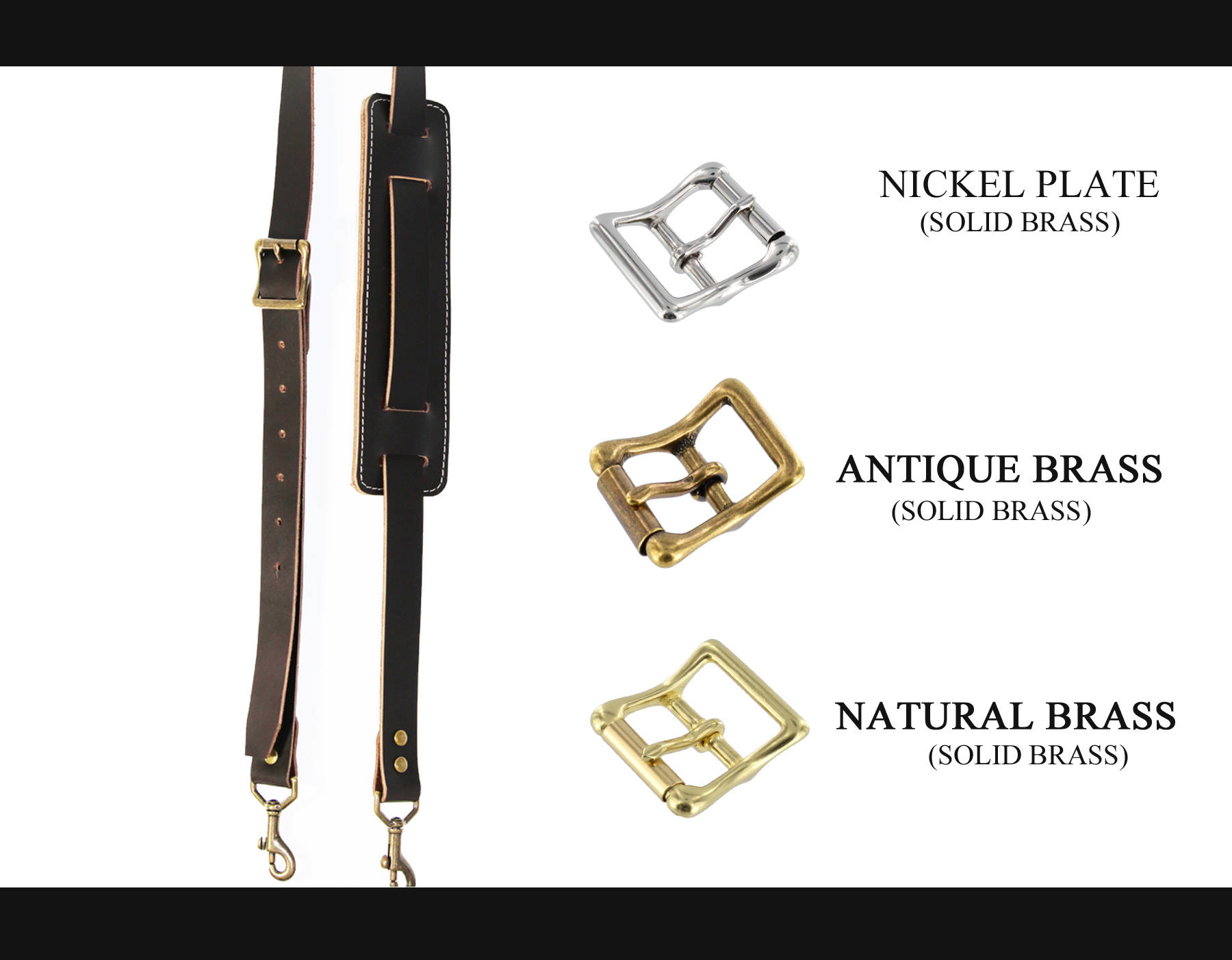 May include: A black leather guitar strap with two adjustable buckles. The buckles are available in three finishes: nickel plate, antique brass, and natural brass. All buckles are made of solid brass.