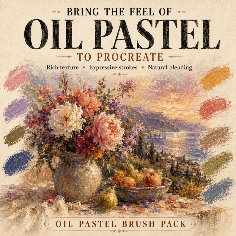 May include: A digital art brush pack advertisement titled BRING THE FEEL OF OIL PASTEL TO PROCREATE. The image features a textured oil pastel painting of a floral bouquet in a ceramic vase and a bowl of fruit overlooking a coastal landscape.