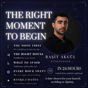 Puede incluir: Un gráfico promocional azul oscuro con el texto THE RIGHT MOMENT TO BEGIN y un retrato circular del astrólogo Raşit Akgül. La imagen enumera servicios astrológicos como The Moon First, The Right House, What to Avoid, Every Hour Swept y Ranked Dates, con una nota sobre la recepción de fechas clasificadas en 24 horas.