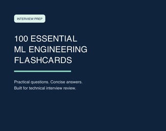 100 Machine Learning Engineering Interview Flashcards | AI Study Guide | Printable PDF + Anki Cards | MLOps and System Design
