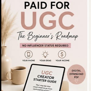 Könnte beinhalten: Ein digitaler PDF-Download-Leitfaden mit dem Titel Start Getting Paid For UGC The Beginner's Roadmap. Das Dokument enthält Text wie No Influencer Status Required, Your Phone, Your Ideas, Your Income und UGC Creator Starter Guide.