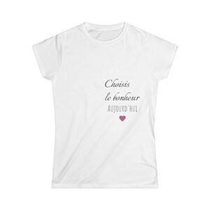 T shirt femme choisis le bonheur aujourd hui tshirt motivation et inspiration cadeau femme