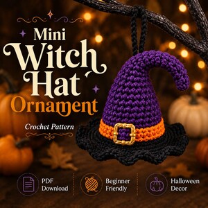 May include: A crocheted mini witch hat ornament featuring a purple pointed crown, an orange band with a gold-colored buckle, and a black wavy brim. The text reads Mini Witch Hat Ornament, Crochet Pattern, PDF Download, Beginner Friendly, Halloween Decor.