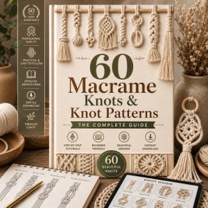 May include: A book titled 60 Macrame Knots & Knot Patterns: The Complete Guide, featuring a cream cover with macrame cord designs, a wooden dowel, and text detailing step-by-step tutorials, beginner-friendly instructions, and instant downloads.