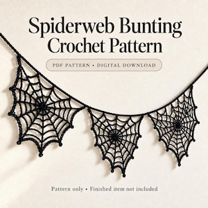 May include: A black crochet spiderweb bunting hanging as a decorative garland. The text reads: Spiderweb Bunting Crochet Pattern, PDF PATTERN • DIGITAL DOWNLOAD, Pattern only • Finished item not included. The design features three web motifs.