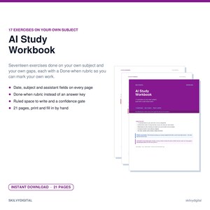 May include: An AI Study Workbook with 17 exercises on your own subject. The document features a purple header, date, subject, and assistant fields, a Done-when rubric, ruled writing space, a confidence gate, and consists of 21 pages for manual use.