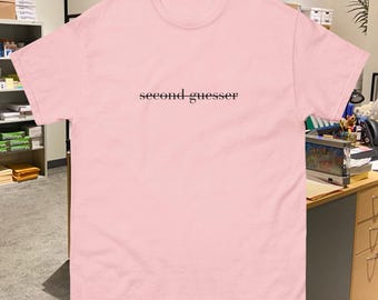 Second Guesser T-Shirt, Funny Overthinking Humor Tee