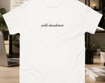 Self Doubter T-Shirt, Funny Overthinking & Self-Aware Humor Tee
