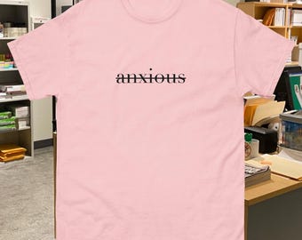Anxious T-Shirt, Funny Overthinking & Anxiety Humor Tee