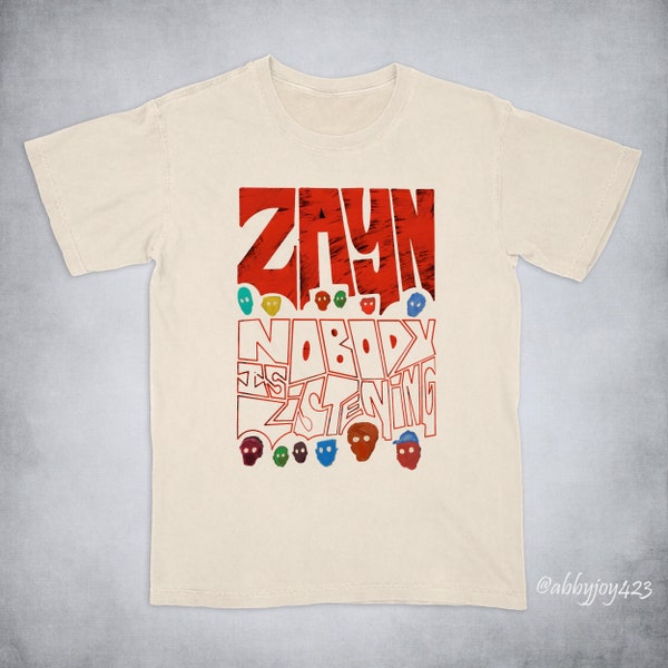 Zayn Malik Shirt, Nobody Is Listening Shirt, Zayn Malik T-Shirt, Inspired By Nobody Is Listening, Fan Merch