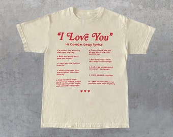 Conan Gray T-Shirt, I Love You in Conan Gray Lyrics Shirt, Love You Shirt, Gift for Her