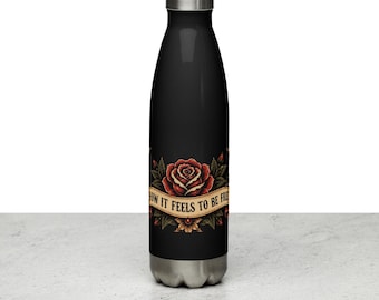 How It Feels to Be Free Stainless Steel Water Bottle | Tattoo Rose Faith Design
