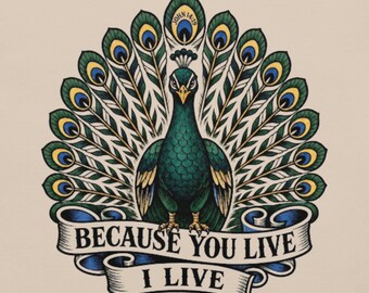 Because You Live I Live Peacock Shirt | Christian Faith-Inspired Wearable Art