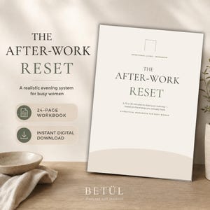 Könnte beinhalten: Ein 24-seitiges Arbeitsbuch mit dem Titel The After-Work Reset, das ein minimalistisches cremefarbenes Cover mit dunklem Text aufweist. Das Arbeitsbuch ist ein sofortiger digitaler Download für Abendroutinen. Der Titel steht auf dem Cover.