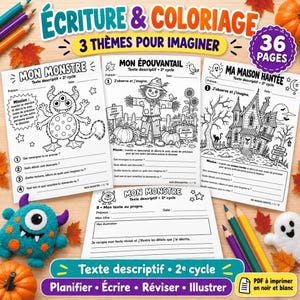May include: A 36-page printable activity set titled ÉCRITURE & COLORIAGE featuring three themes: Mon Monstre, Mon Épouvantail, and Ma Maison Hantée. Each page includes black and white illustrations, writing prompts, and lines for descriptive text.