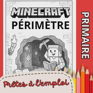 May include: A black and white Minecraft colouring page titled PÉRIMÈTRE and PRIMAIRE. The image features a blocky character holding a pickaxe inside a cave with a torch on the wall. A row of coloured pencils is visible at the bottom of the page.