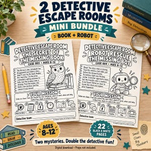 May include: A 2-detective escape room mini bundle featuring two printable activity sheets titled The Secret of the Missing Book and Robot Rescue the Missing Bot, designed for ages 8-12, with black and white illustrations of an owl and a robot.