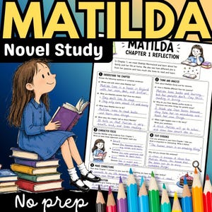 May include: A Matilda Novel Study worksheet featuring a cartoon girl in a blue dress reading a purple book while sitting on a stack of books. The document includes sections titled Understand the Chapter, Think and Analyze, Character Focus, and Text Evidence.