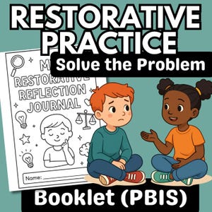 May include: A restorative practice booklet titled My Restorative Reflection Journal featuring a black and white line drawing of a child, lightbulbs, and scales. Beside it, a cartoon boy with orange hair and a girl with dark hair sit and talk.