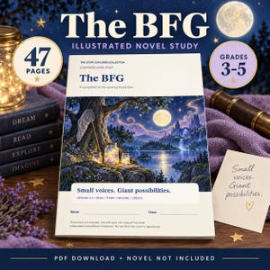 May include: A 47-page illustrated novel study workbook for The BFG by Roald Dahl, designed for grades 3-5. The cover features a fantasy landscape with a full moon, a butterfly net, and glowing jars, with the text 'Small voices. Giant possibilities.'