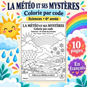 Puede incluir: Una página para colorear imprimible titulada La Météo et ses Mystères que muestra una escena meteorológica con sol, arcoíris, nubes, lluvia, copos de nieve, montañas y un paraguas. La página incluye el texto Colorie par code y Sciences 6e année.