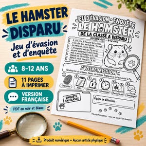 May include: A printable escape room game titled Le Hamster Disparu featuring a black and white activity sheet with a hamster illustration, a magnifying glass, and six numbered puzzle icons including fingerprints, alibis, and a school map.