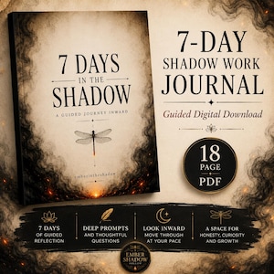 May include: A 7-day shadow work journal digital download featuring a beige cover with a dragonfly illustration and the text 7 Days in the Shadow A Guided Journey Inward. The 18-page PDF includes sections for guided reflection, prompts, and growth.