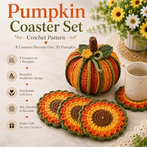 May include: A crochet pattern for a pumpkin coaster set featuring text that reads Pumpkin Coaster Set Crochet Pattern. The image displays a 3D pumpkin made from stacked orange, yellow, and green coasters, alongside individual sunflower-shaped coasters.