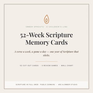 May include: A square product card with a cream background and black text reading 52-Week Scripture Memory Cards, Ember Sprouts, A Children's Line, A verse a week, a game a day, 52 cut-out cards, 5 review games, wall chart, and Arc & Ember Studio.