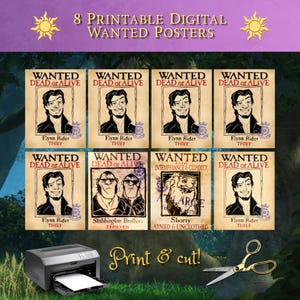 May include: Eight printable digital wanted posters featuring illustrations of Flynn Rider, the Stabbington Brothers, and Shorty. The posters include the text WANTED DEAD OR ALIVE, names, and descriptions. A printer and gold scissors are shown below.