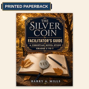 Puede incluir: Un libro de bolsillo impreso titulado The Silver Coin Facilitator's Guide, A Christian Novel Study, Grades 5 to 7 de Barry A. Mills. La portada muestra un libro abierto, un l&aacute;piz y una moneda de plata con la palabra YES sobre madera.