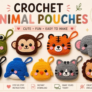 Puede incluir: Un patrón PDF digital para bolsitas de animales a ganchillo con forma de rana, mono, tigre, elefante, pingüino, ballena, pollito, gato y león. El texto dice CROCHET ANIMAL POUCHES, CUTE FUN EASY TO MAKE, DIGITAL PRODUCT y otras instrucciones.