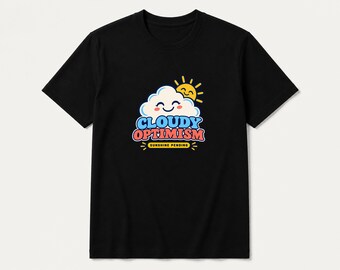 Weather-Mood Cloudy Optimism T-Shirt, Enthusiast Graphic Tee, Hobby Gift
