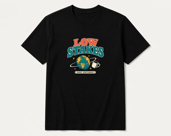 Low-Stakes Existential Humor T-Shirt, Enthusiast Graphic Tee, Hobby Gift