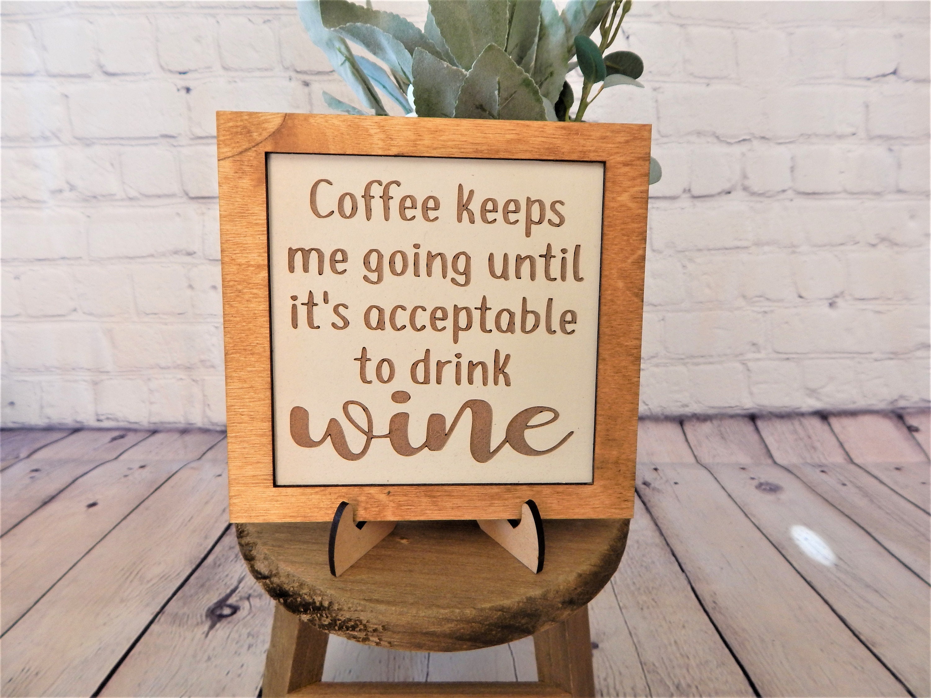 Coffee keeps me going until it's acceptable to drink wine wood sign coffee sign friend gift coffee bar decor wine sign bar decor