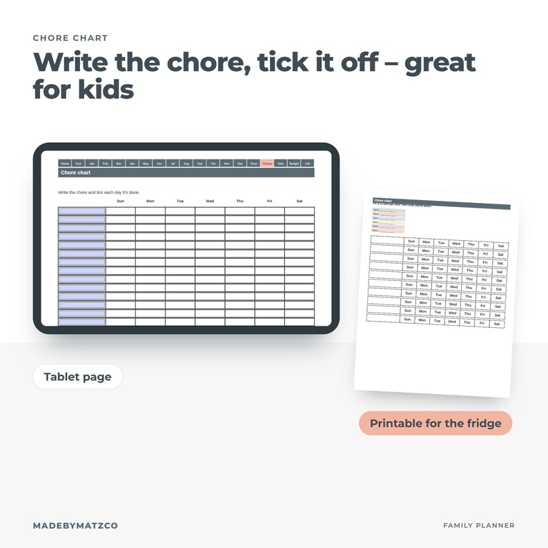 May include: A digital chore chart displayed on a tablet screen and a printed version for the fridge. The chart features a grid with columns for days of the week and rows for tasks, with the text: Chore chart, Write the chore, tick it off.