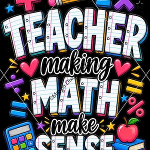 Op de afbeelding: Een grafisch ontwerp op een zwarte achtergrond met de tekst Teacher making MATH make SENSE. De letters zijn vormgegeven als gelinieerd notitieboekpapier met blauwe omlijningen. Elementen zijn onder meer een geel potlood, een blauwe rekenmachine, een rode appel, een stapel boeken en kleurrijke wiskundige symbolen zoals plus-, min- en procenttekens.