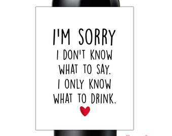 Funny Apology Wine Label I/'m Sorry gift I/'m Sorry Wine Label Apology