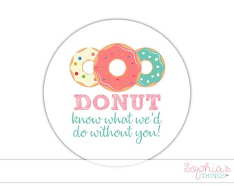 Donut Tags, Donut Know What We'd Do Without You, Teacher Appreciation, Donut Party Favor, Staff Encouragement, Volunteer, Employee, Office,