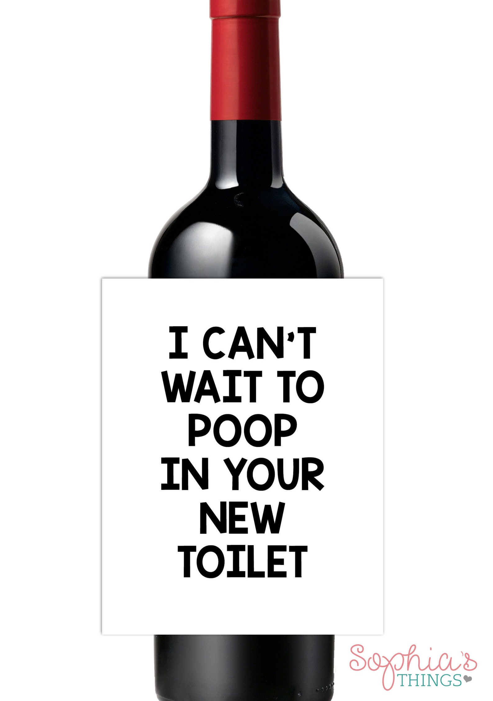 I Can't Wait To Poop In Your New Toilet Wine Label Etsy