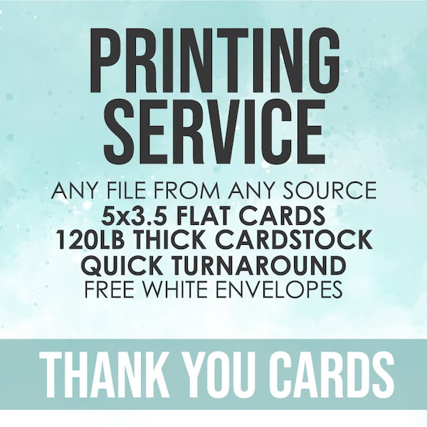 Print My Thank You Cards, Professional Printing, Print My File From Another Etsy Shop, Printing Service, Professional Prints Shipped To You