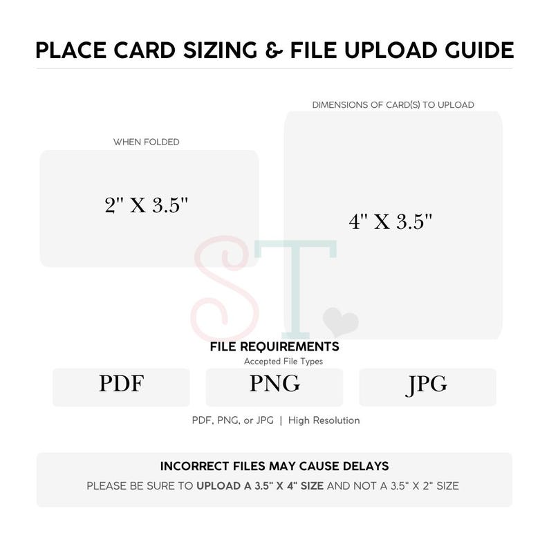 May include: A white informational guide titled PLACE CARD SIZING & FILE UPLOAD GUIDE. It displays a folded card size of 2 inches by 3.5 inches and an upload size of 4 inches by 3.5 inches. Accepted file types are PDF, PNG, and JPG in high resolution.