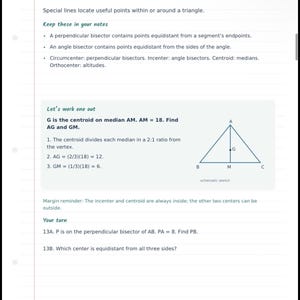 May include: A page from a geometry notebook titled Bisectors & triangle centers. It includes definitions for perpendicular bisectors, angle bisectors, circumcenter, incenter, centroid, and orthocenter, plus a practice problem about a triangle centroid.