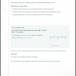 May include: A page from a geometry notebook titled Points, lines & planes. It includes definitions for points, lines, segments, rays, collinear, and coplanar points. A sample problem shows points A, B, and C on a line with segments AB=4 and BC=7.