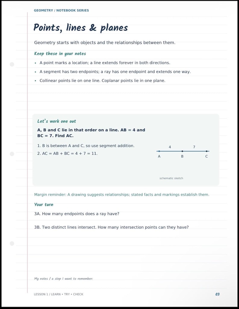 May include: A page from a geometry notebook titled Points, lines & planes. It includes definitions for points, lines, segments, rays, collinear, and coplanar points. A sample problem shows points A, B, and C on a line with segments AB=4 and BC=7.