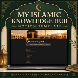 May include: A laptop screen displaying a Notion template titled My Islamic Knowledge Hub, featuring a header image of the Kaaba, a list of sections including Quran Study and Prayer Tracker, and the text In the name of Allah, the Most Gracious.