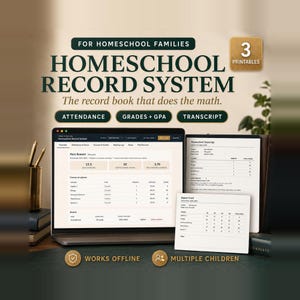 May include: A digital homeschool record system featuring a laptop screen displaying student attendance, grades, and GPA data. Includes a printed transcript and report card. Text reads: FOR HOMESCHOOL FAMILIES HOMESCHOOL RECORD SYSTEM. 3 PRINTABLES.