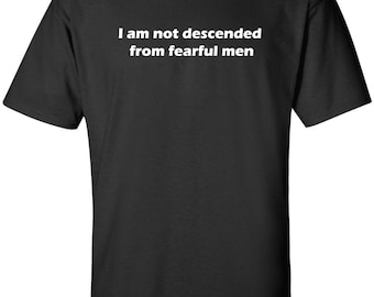 I Am Not Descended from Fearful Men Edward R Murrow political quote T-shirt