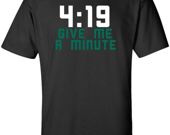 4:19 Give Me a Minute Lustiges T-Shirt