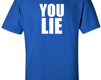 YOU LIE Angry Voter political T-shirt